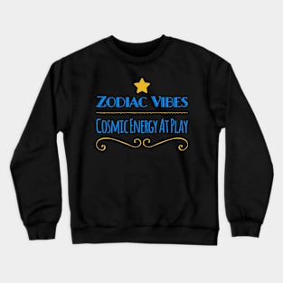 Zodiac Vibes Cosmic Energy At Play Crewneck Sweatshirt